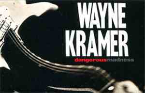 Wayne Kramer - Dangerous Madness