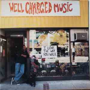 Well Charged  - I Love The Way You Walk