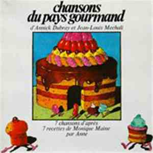 Annick Dubray, Jean-Louis Mechali - Chansons Du Pays Gourmand
