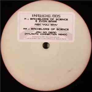 Bachelors Of Science & Zyon Base - Ask You Why / Jah No Dead (Atlantic Conn ...