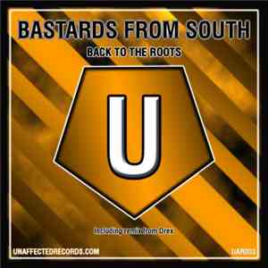 Bastards From South - Back To The Roots