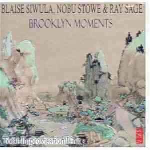 Blaise Siwula, Nobu Stowe & Ray Sage - Brooklyn Moments