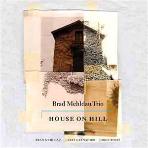 Brad Mehldau Trio - House On Hill
