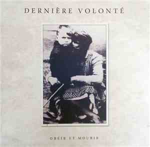 Dernière Volonté - Obeir Et Mourir