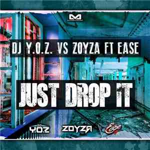 DJ Y.O.Z. Vs. Zoyza Feat. Ease  - Just Drop It