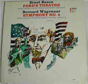 Ernst Bacon / Bernard Wagenaar - Ford's Theatre / Symphony No. 4
