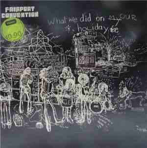 Fairport Convention - What We Did On Our Holidays