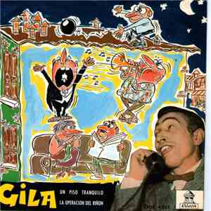 Gila - Un Piso Tranquilo / La Operación Del Riñón