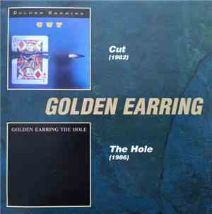 Golden Earring - Cut / The Hole