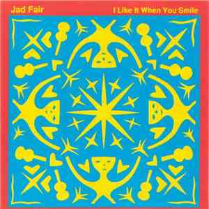 Jad Fair - I Like It When You Smile