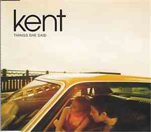 Kent  - Things She Said