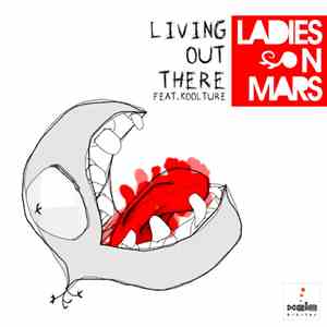 Ladies On Mars feat. feat. Koolture - Living Out There