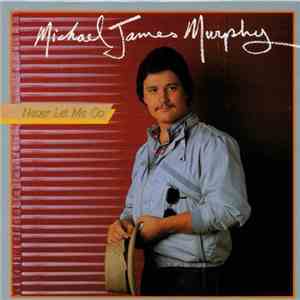 Michael James Murphy - Never Let Me Go