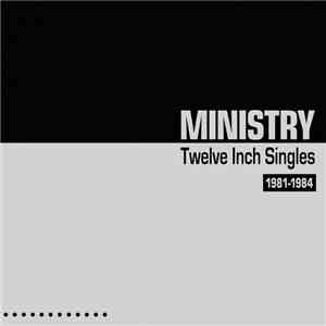 Ministry - Twelve Inch Singles (1981-1984)