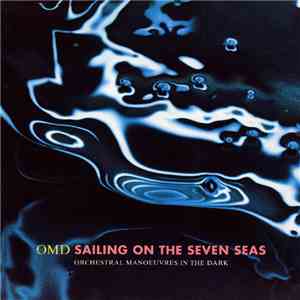 OMD - Sailing On The Seven Seas