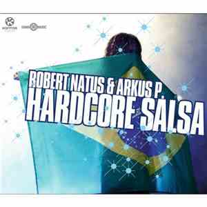 Robert Natus & Arkus P. - Hardcore Salsa