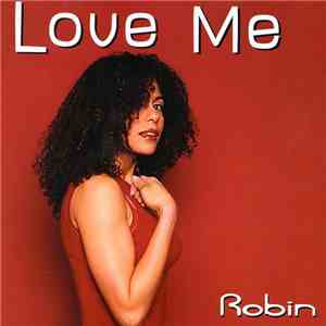 Robin  - Love Me