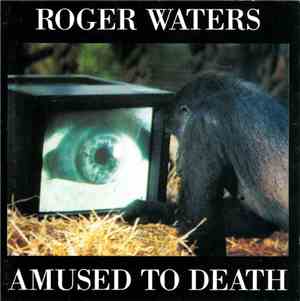 Roger Waters - Amused To Death