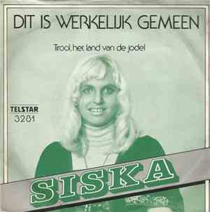 Siska  - Dit Is Werkelijk Gemeen