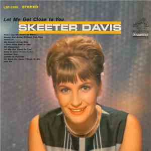 Skeeter Davis - Let Me Get Close To You