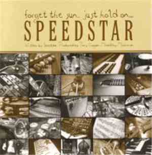 Speedstar - Forget The Sun, Just Hold On...