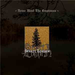Svarti Loghin - Never Mind The Emptiness