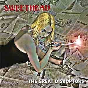 Sweethead - The Great Disruptors