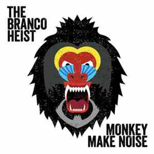 The Branco Heist - Monkey Make Noise