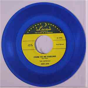 The Crystals  - Come To Me Darling / Squeeze Me Darling