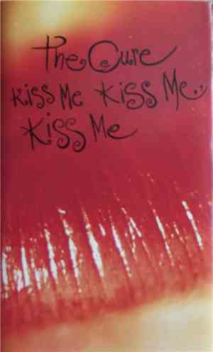 The Cure - Kiss Me Kiss Me Kiss Me