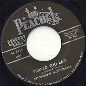 The Sensational Nightingales - Prayed Too Late / I'm So Happy