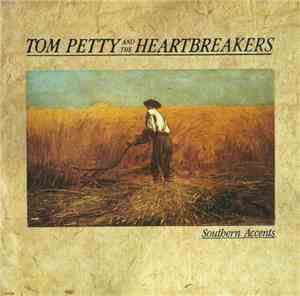 Tom Petty And The Heartbreakers - Southern Accents