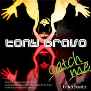 Tony Bravo - Catch Me