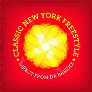Various - Classic New York Freestyle - Direct From Da Barrio!