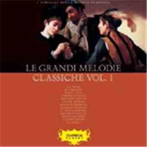 Various - Le Grandi Melodie Classiche Vol.1