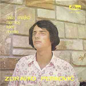 Zdravko Perković - Mila Majko Nemoj Kleti Mene