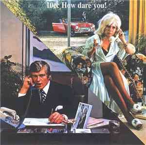 10cc - How Dare You!