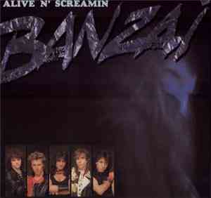 Banzai  - Alive N' Screamin
