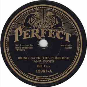 Bill Cox - Bring Back The Sunshine And Roses / The Best Friend I Ever Had