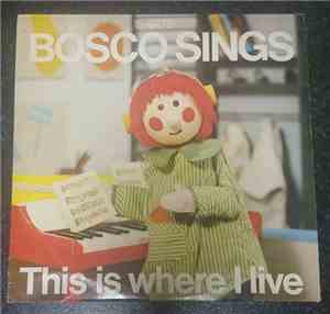 Bosco Sings - This Is Where I Live