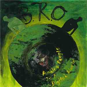 B.R.O.  - Analog People In A Digital World
