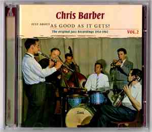 Chris Barber - Just About As Good As It Gets! Vol. 2