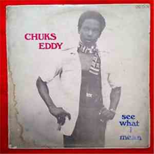 Chuks Eddy - See What I Mean