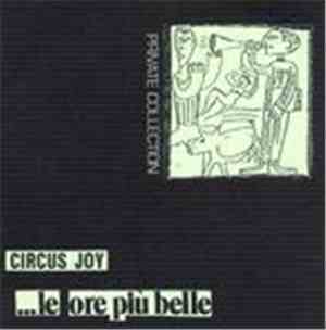 Circus Joy - ...Le Ore Più Belle