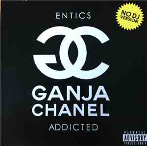 Entics - Ganja Chanel Addicted