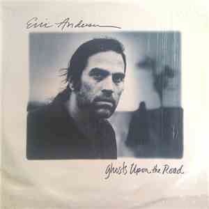 Eric Andersen  - Ghosts Upon The Road