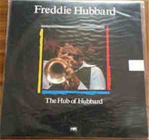 Freddie Hubbard - The Hub Of Hubbard