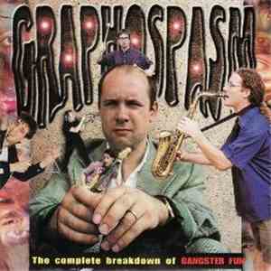 Gangster Fun - Graphospasm, The Complete Breakdown Of Gangster Fun