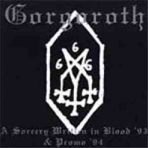 Gorgoroth - A Sorcery Written In Blood '93 & Promo '94