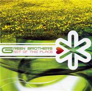 Green Brothers  - Not Of This Place